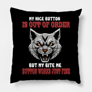 Sorry My Nice Button is Out of Order But My Bite Me Button Pillow