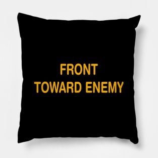 Military Quote Front Toward Enemy Military Pillow