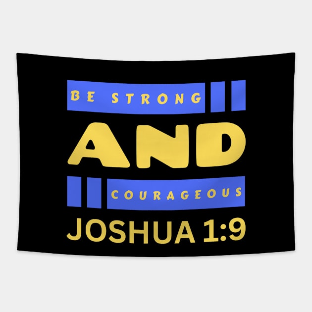 Be Strong And Courageous | Bible Verse Joshua 1:9 Tapestry by All Things Gospel