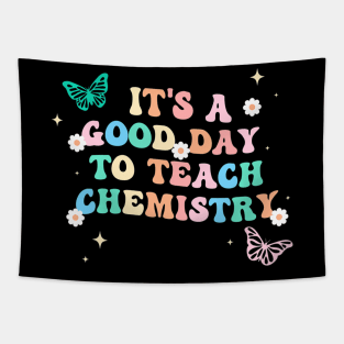 Groovy Its A Good Day To Teach Chemistry Teacher Tapestry