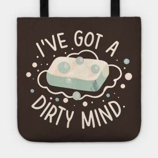 I've Got a Dirty Mind Tote