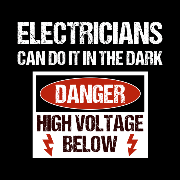 Electrician Humor Electricians can do it in the dark by MGO Design