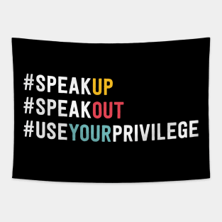 Speak Up Speak Out Use Your Privilege Tapestry