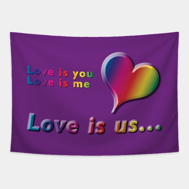 Love is you, Love is me, Love is us Rainbow Heart & Text Design on Violet Purple Background Tapestry by karenmcfarland13