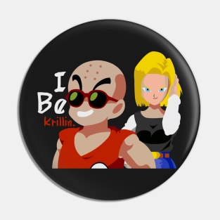 I Be Krillin Pin