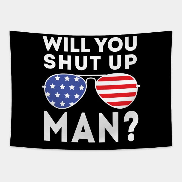 Will You Shut Up Man will you shut up man will you Tapestry by Gaming champion