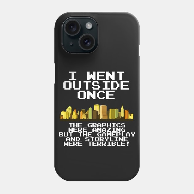 Gamer I Went Outside Once Phone Case by kat2016