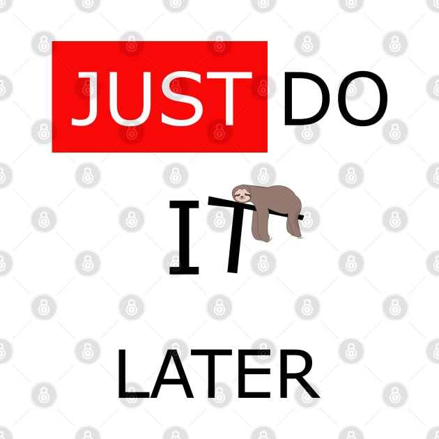 sleeping sloth just do it later funny design by tita