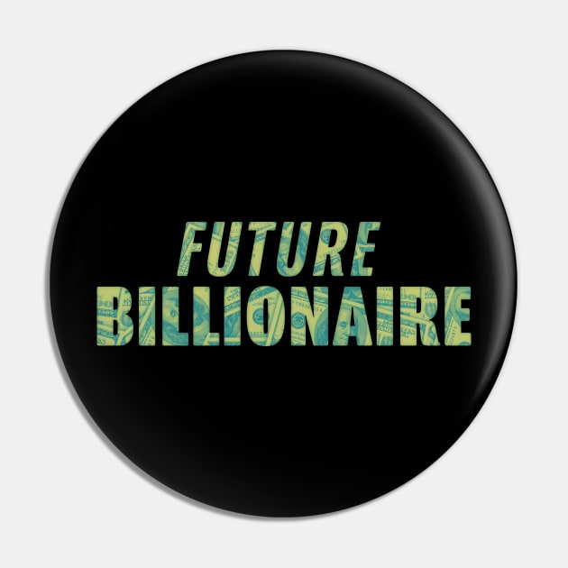 Future Billionaire Pin by CnHackett