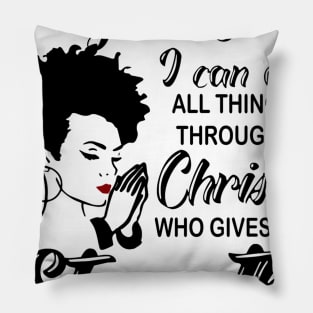 I Am An August Girl I Can Do All Things Through Christ Gives Me Strength Pillow