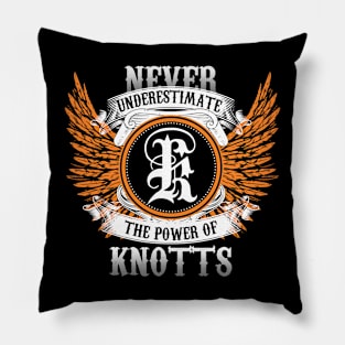 Knotts Name Shirt Never Underestimate The Power Of Knotts Pillow