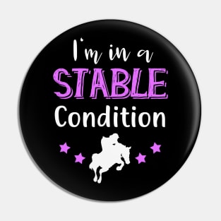 I'm in a stable Condition Equestrian Pin