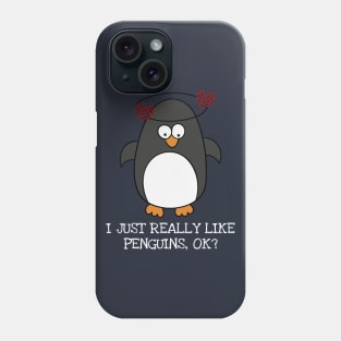 I Just Really Like Penguins OK Cute Penguin Lover Phone Case