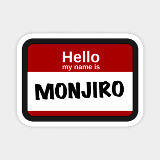 Hello my name is… Monjiro Magnet