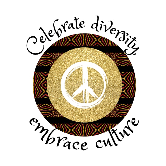 Celebrate diversity, embrace culture, African tribal peace by Carmen's