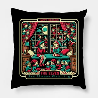 Elves Are Always Watching Pillow