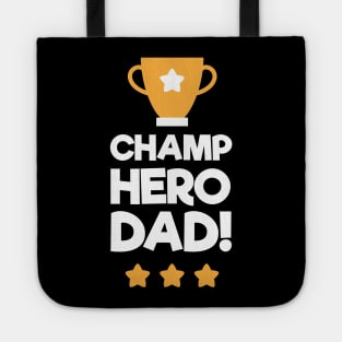 Champ Hero Dad Fathers Day Tote