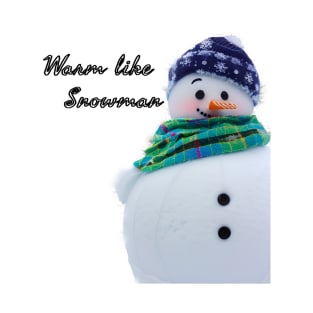 Warm like Snowman T-Shirt