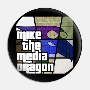 Mike the Media Dragon - Grand Theft Auto Edition Pin