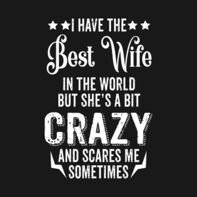 Disover I Have The Best Wife In The World Husband Shirt - Husband Gifts - T-Shirt