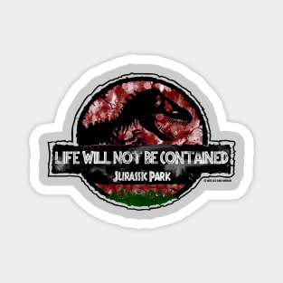 Dr Ian Malcolm Jurassic Quote "Life Will Not Be Contained" Magnet