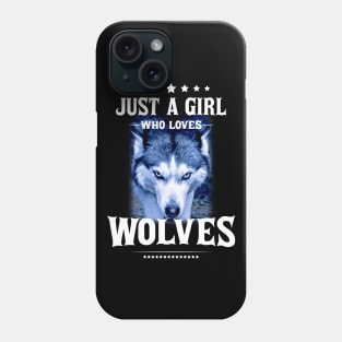 just a girl who loves wolves Phone Case