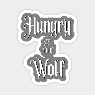 Hungry As The Wolf Magnet