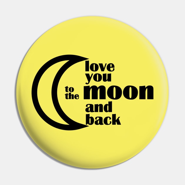 love you to the moon and back Pin by rclsivcreative
