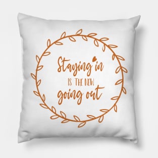 Staying in is The New Going Out. Pillow