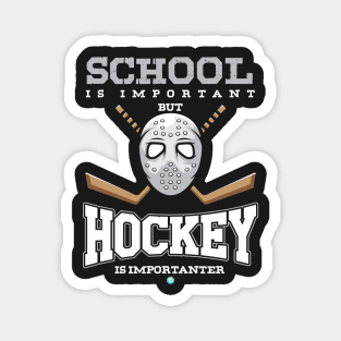 Hockey is Importanter Ice-Hockey Gift School Gift Magnet