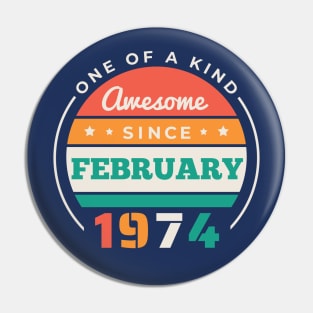 Retro Awesome Since February 1974 Birthday Vintage Bday 1974 Pin
