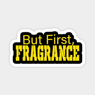 But First Fragrance Fraghead Tee Magnet