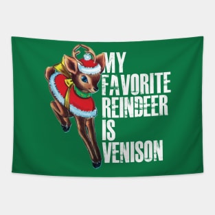 My Favorite Reindeer is Venison Tapestry