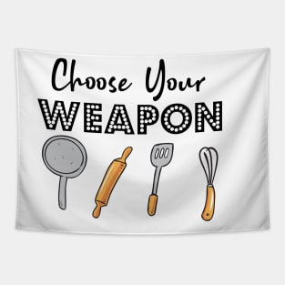 Choose your Weapon Kitchen gadgets mom! Tapestry