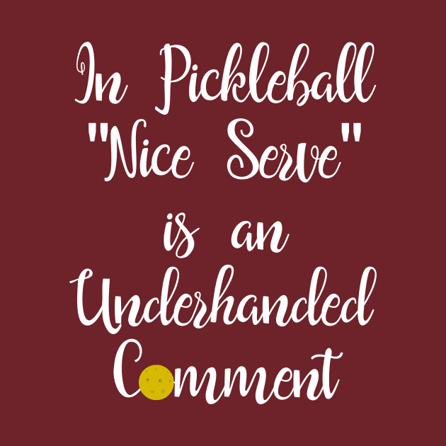 Pickleball Underhanded Comment by numpdog