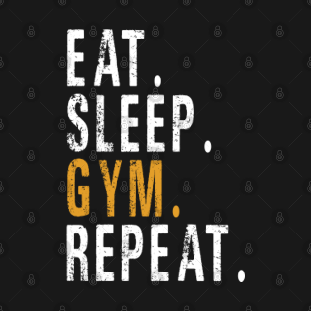 Eat Sleep Gym Repeat Gym T Shirt Teepublic