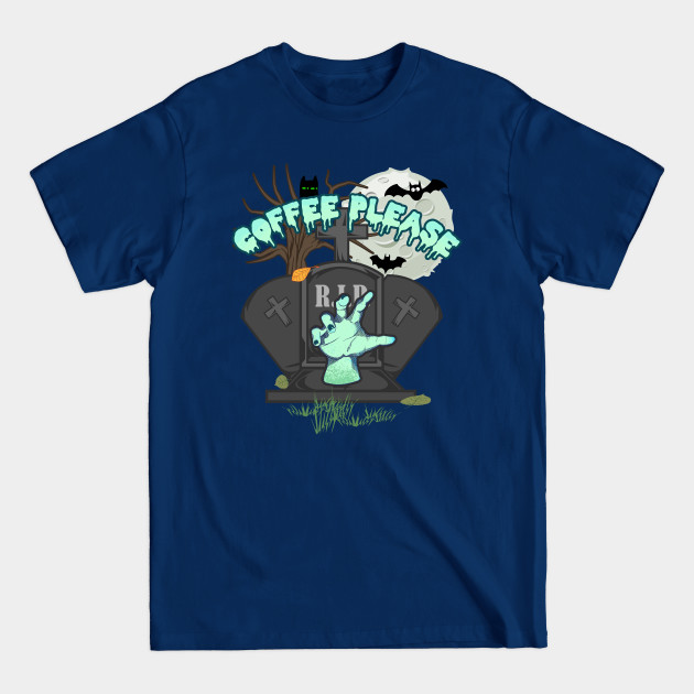 Disover Halloween - Coffee Please - the Hand out of the Grave - Halloween Gifts - T-Shirt