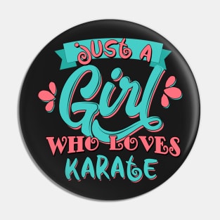 Just A Girl Who Loves Karate Gift product Pin