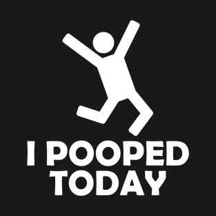 i pooped today stick figure T-Shirt