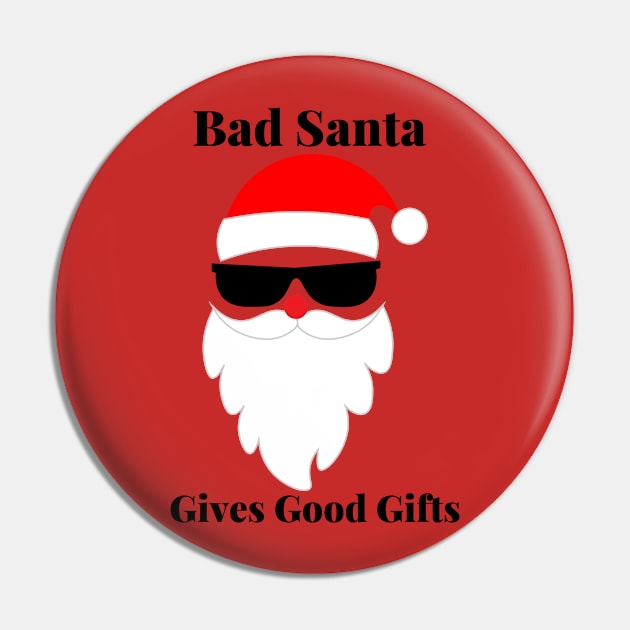 Bad Santa Gives Good Gifts Pin by CasualTeesOfFashion