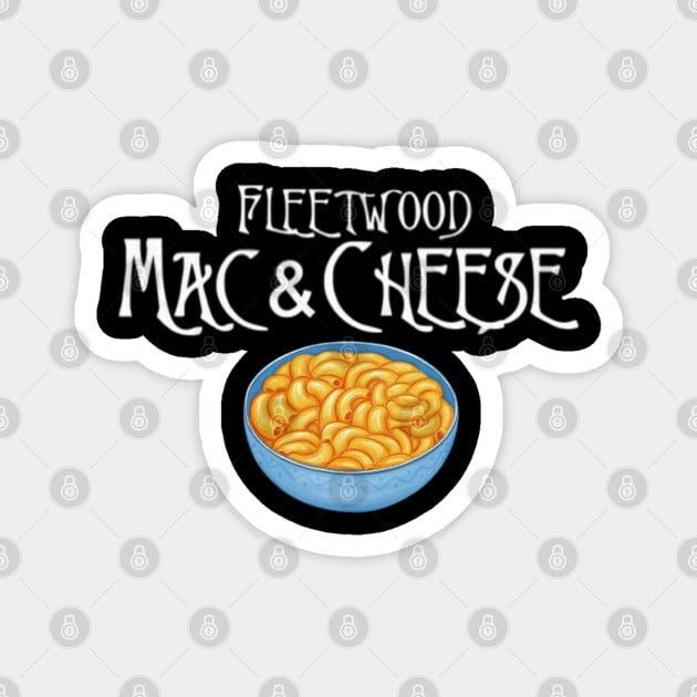 Fleetwood Mac & Cheese Magnet by Litehouse Tees