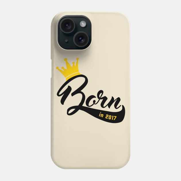 Born in 2017 Phone Case by CheesyB