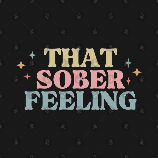 THat Sober Feeling - Sobriety by SOS@ddicted