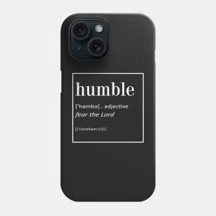 Humble - 2 Corinthians 5:11 | Bible Quotes Phone Case