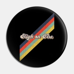 retro vintage color High on Fire Pin