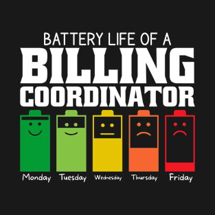 Battery Life Of A Billing Coordinator T-Shirt