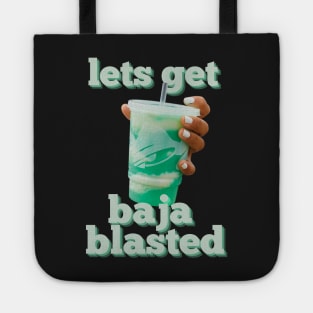 lets get baja blasted Tote