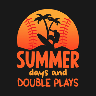 summer days and double plays T-Shirt