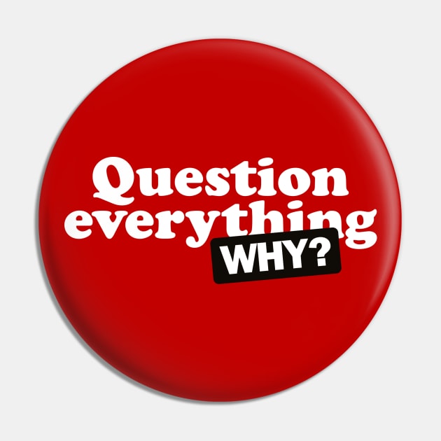 Question everything Pin by daparacami