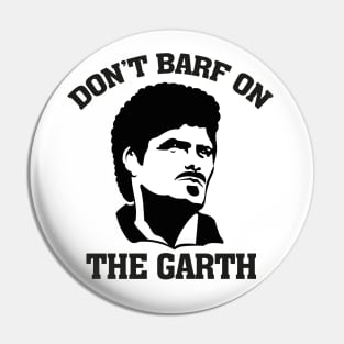 Don't Barf on the Garth Knight Pin